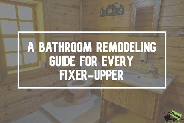 A Bathroom Remodeling Guide for Every Fixer Upper